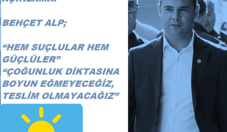 İYİ PARTİ İLÇE BŞK.BEHÇET ALP                             AÇTI  AĞIZINI YUMDU GÖZÜNÜ